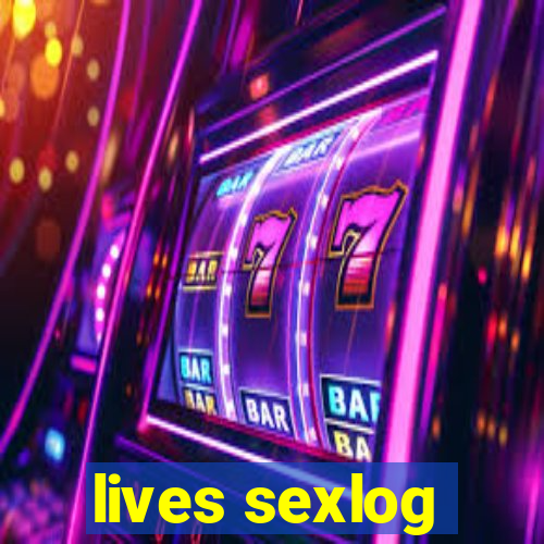 lives sexlog